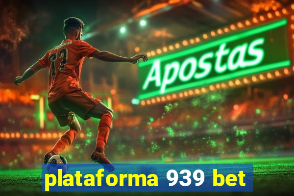 plataforma 939 bet